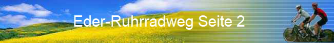 Eder-Ruhrradweg Seite 2                     