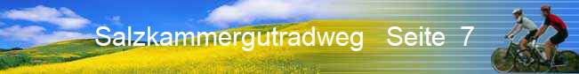 Salzkammergutradweg   Seite  7              
